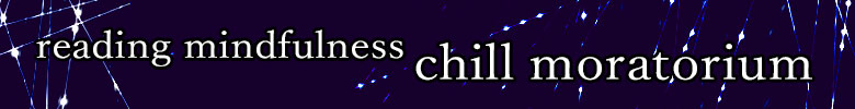 reading mindfulness『chill moratorium』